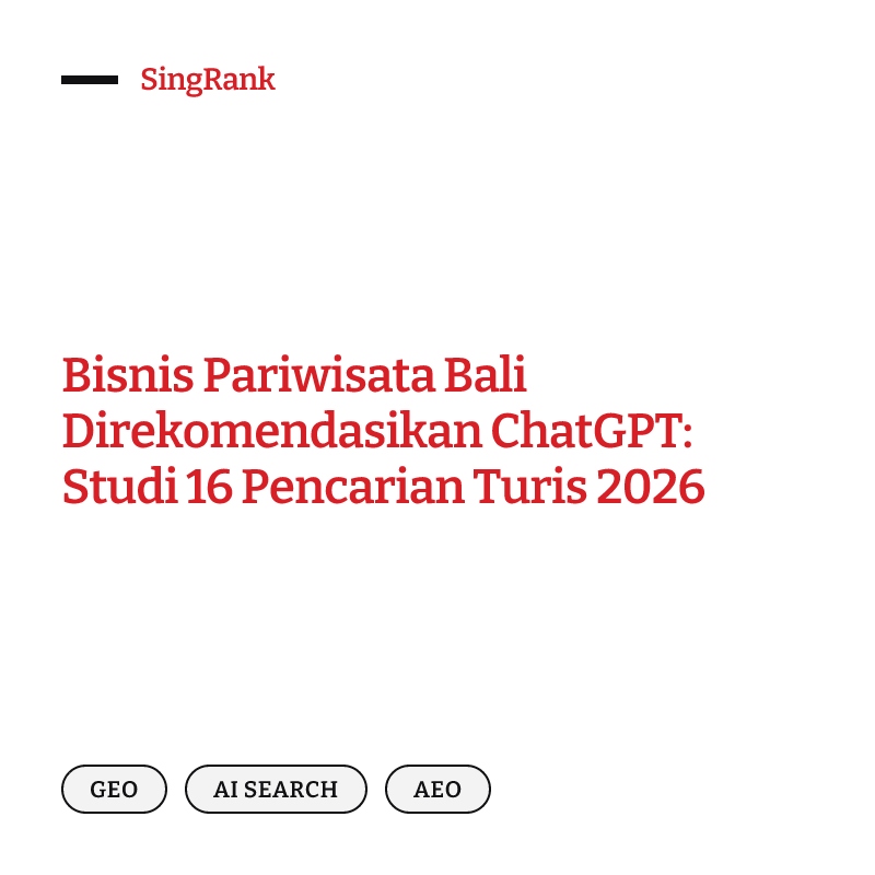 Bisnis Pariwisata Bali Direkomendasikan ChatGPT: Studi 16 Pencarian Turis 2026