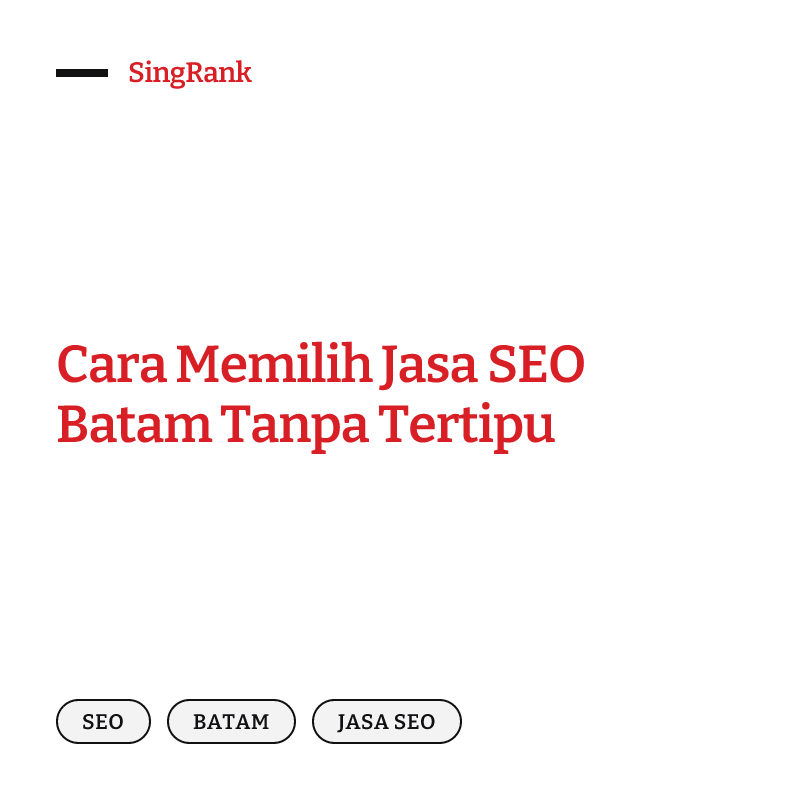 Cara Memilih Jasa SEO Batam Tanpa Tertipu