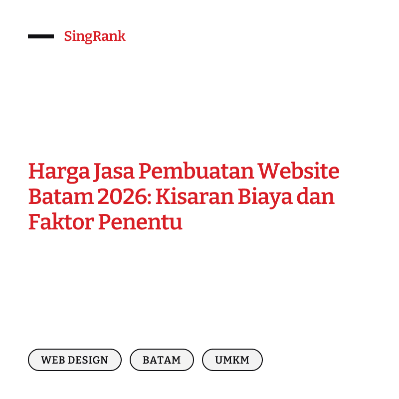 Harga Jasa Pembuatan Website Batam 2026: Kisaran Biaya dan Faktor Penentu