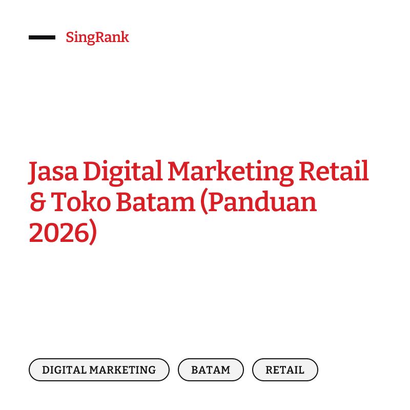 Jasa Digital Marketing Retail & Toko Batam (Panduan 2026)