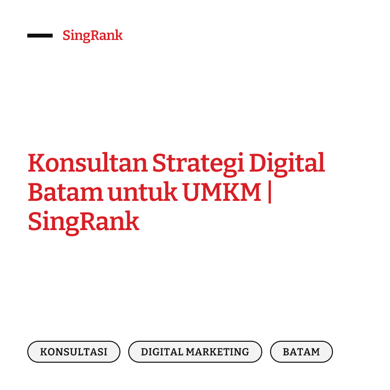 Konsultan Strategi Digital Batam untuk UMKM | SingRank