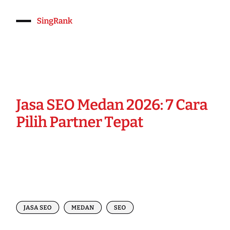 Jasa SEO Medan 2026: 7 Cara Pilih Partner Tepat