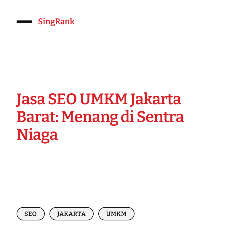 Jasa SEO UMKM Jakarta Barat: Menang di Sentra Niaga