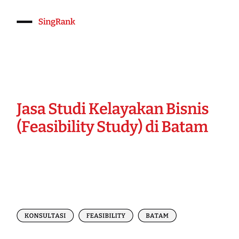 Jasa Studi Kelayakan Bisnis (Feasibility Study) di Batam