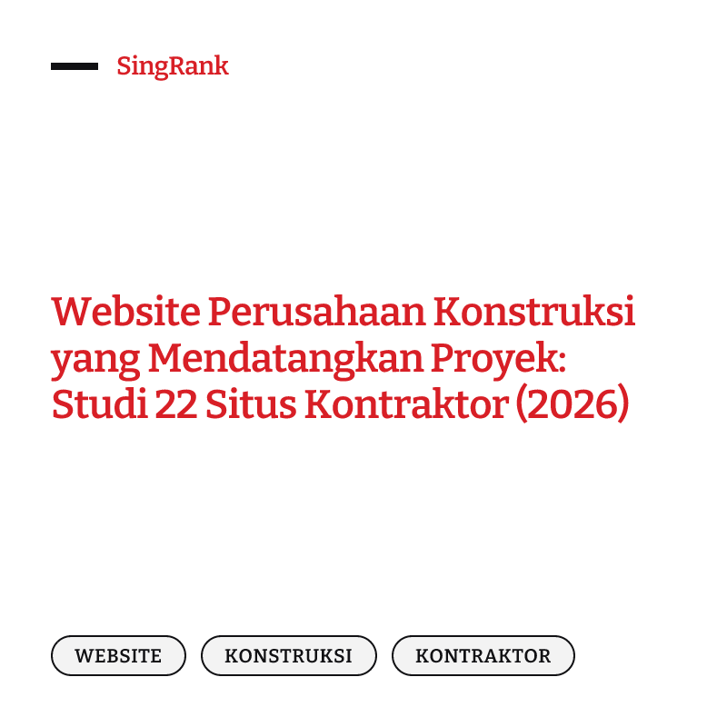 Website Perusahaan Konstruksi yang Mendatangkan Proyek: Studi 22 Situs Kontraktor (2026)